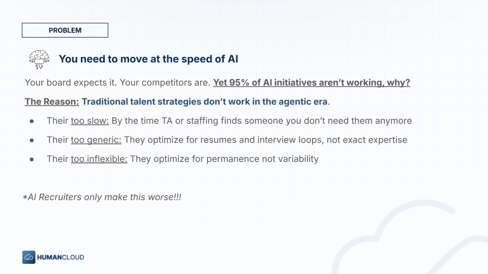 Slide: you need to move at the speed of AI — traditional talent strategies are too slow, too generic and too inflexible.